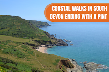 Coastal Walks in South Devon Ending With A Pint